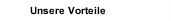 Unsere Vorteile